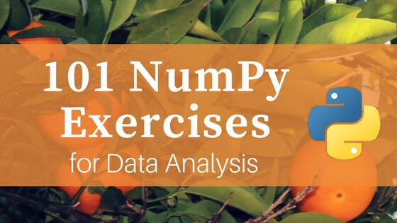 101 NumPy Exercises for Data Analysis (Python)