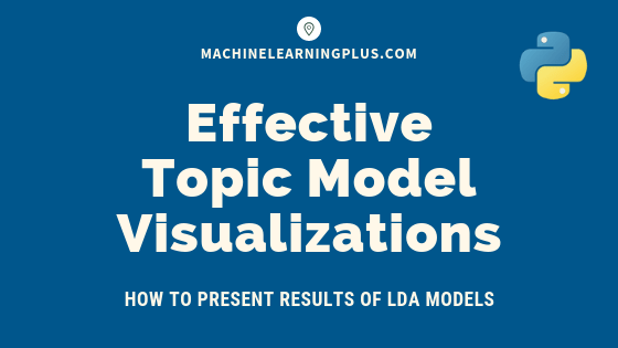 Topic modeling visualization – How to present the results of LDA models?