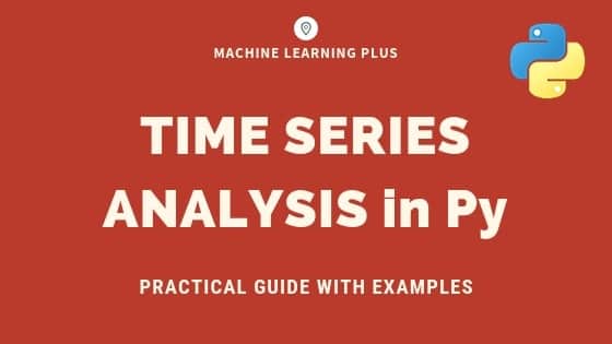 Time Series Analysis in Python – A Comprehensive Guide with Examples