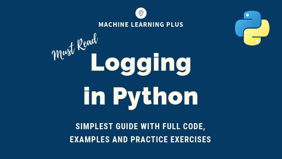 Python Logging – Simplest Guide with Full Code and Examples