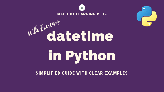 datetime in Python – Simplified Guide with Clear Examples