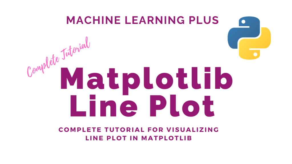Matplotlib Line Plot – How to create a line plot to visualize the trend?