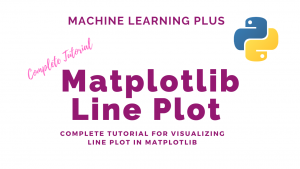 Matplotlib Line Plot – How to create a line plot to visualize the trend?