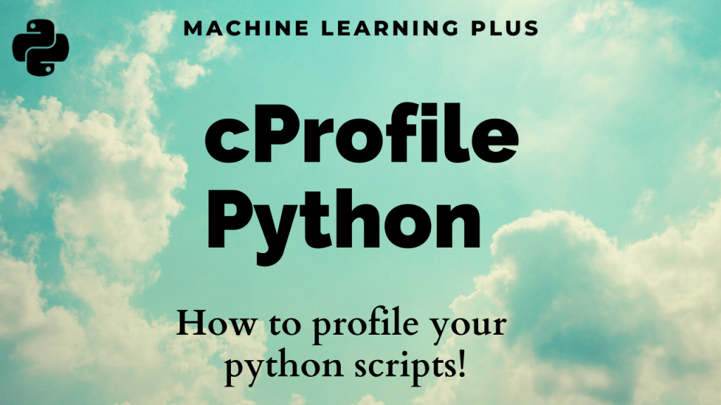 cProfile  – How to profile your python code