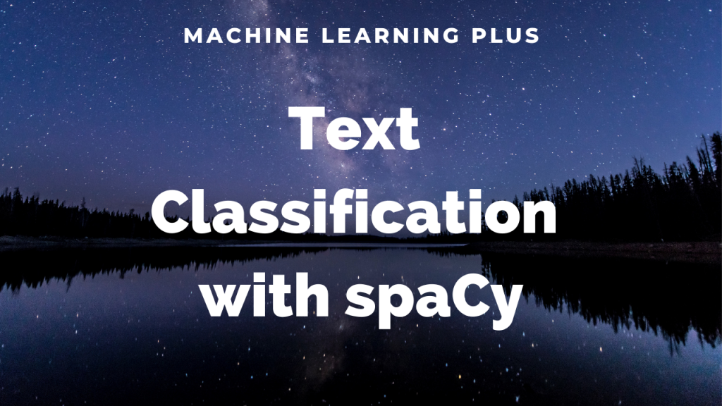 SpaCy Text Classification – How to Train Text Classification Model in spaCy (Solved Example)?