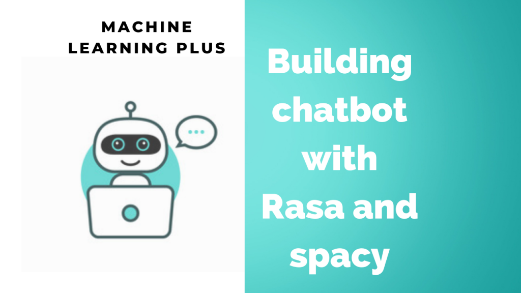 Building chatbot with Rasa and spaCy