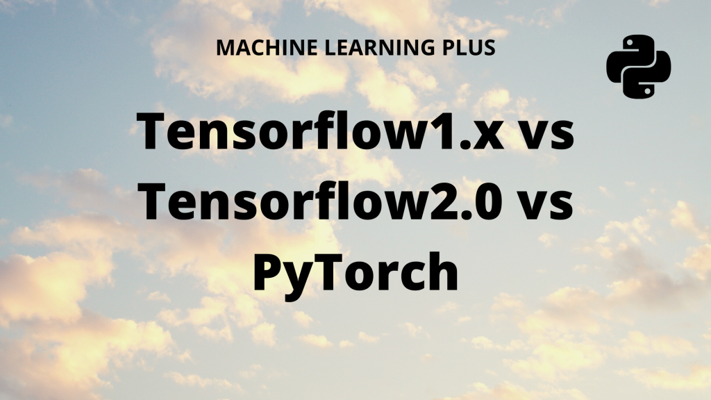 TensorFlow vs PyTorch – A Detailed Comparison