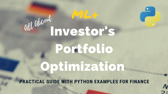 Portfolio Optimization with Python using Efficient Frontier with Practical Examples