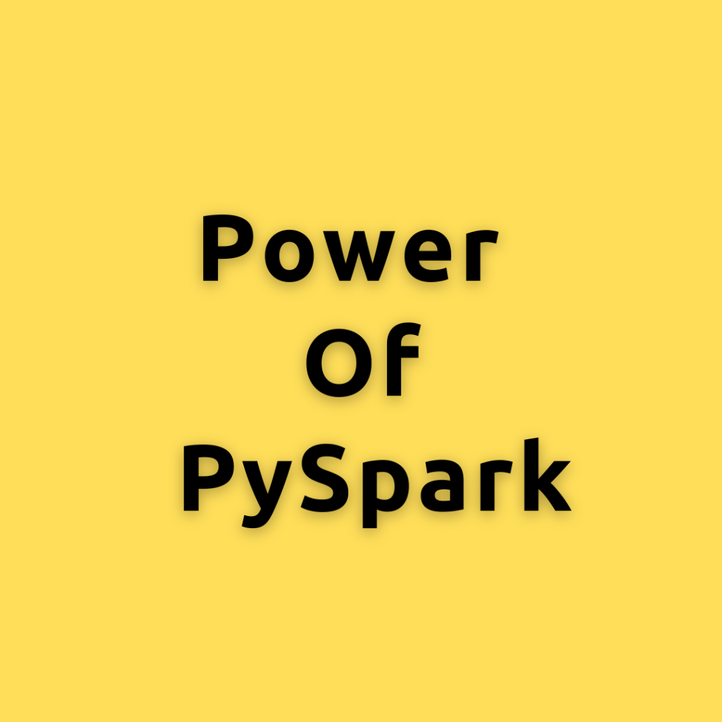 Power of PySpark – Harnessing the Power of PySpark in Data Science, Machine Learning, and Data Engineering