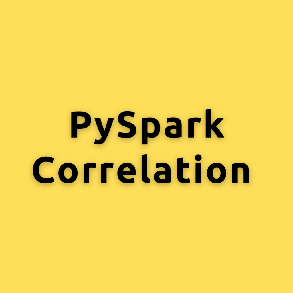 PySpark Correlation  – Understanding Correlation a Deep Dive with PySpark