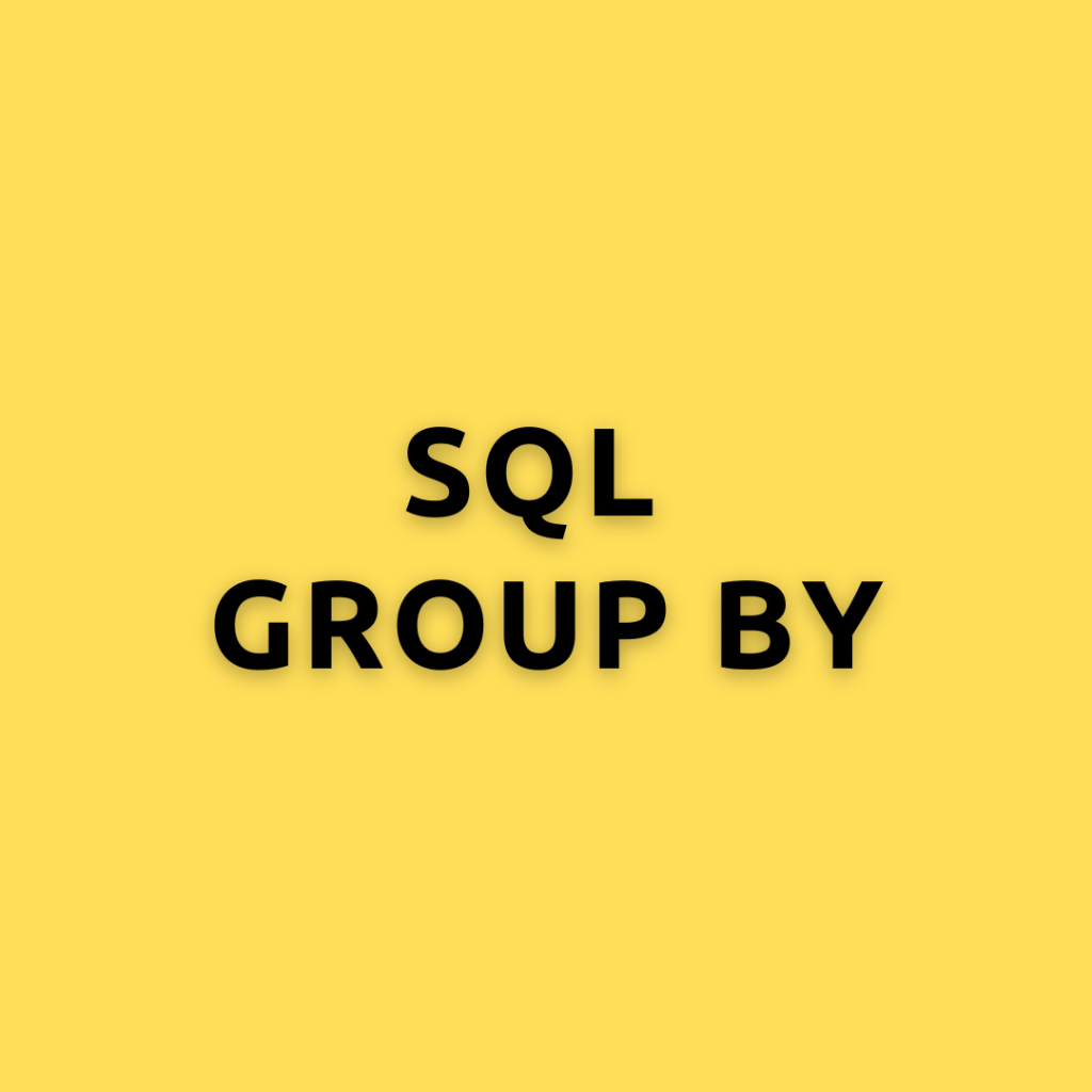 SQL GROUP BY – A Deep Dive into the ‘GROUP BY’ Clause