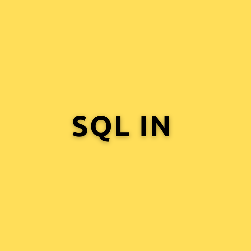 SQL IN – SQL IN with Practical Examples