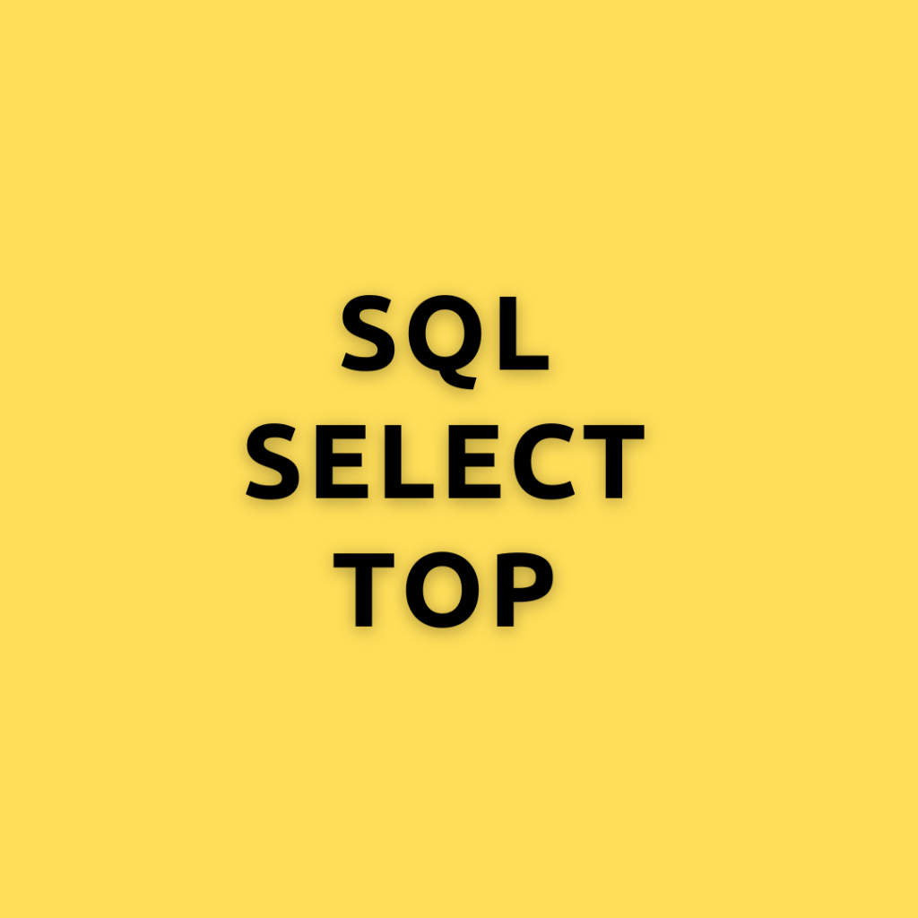SQL SELECT TOP – Diving Deep into the ‘SELECT TOP’ Clause