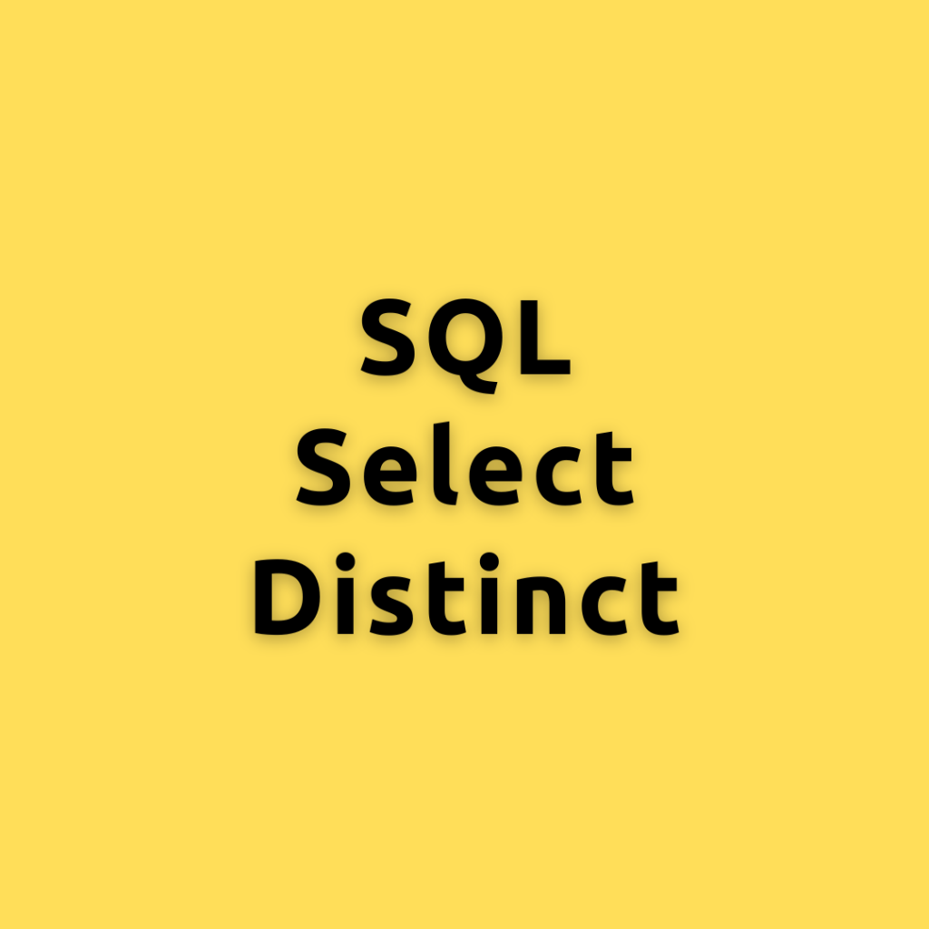 SQL Select Distinct – A Comprehensive Guide