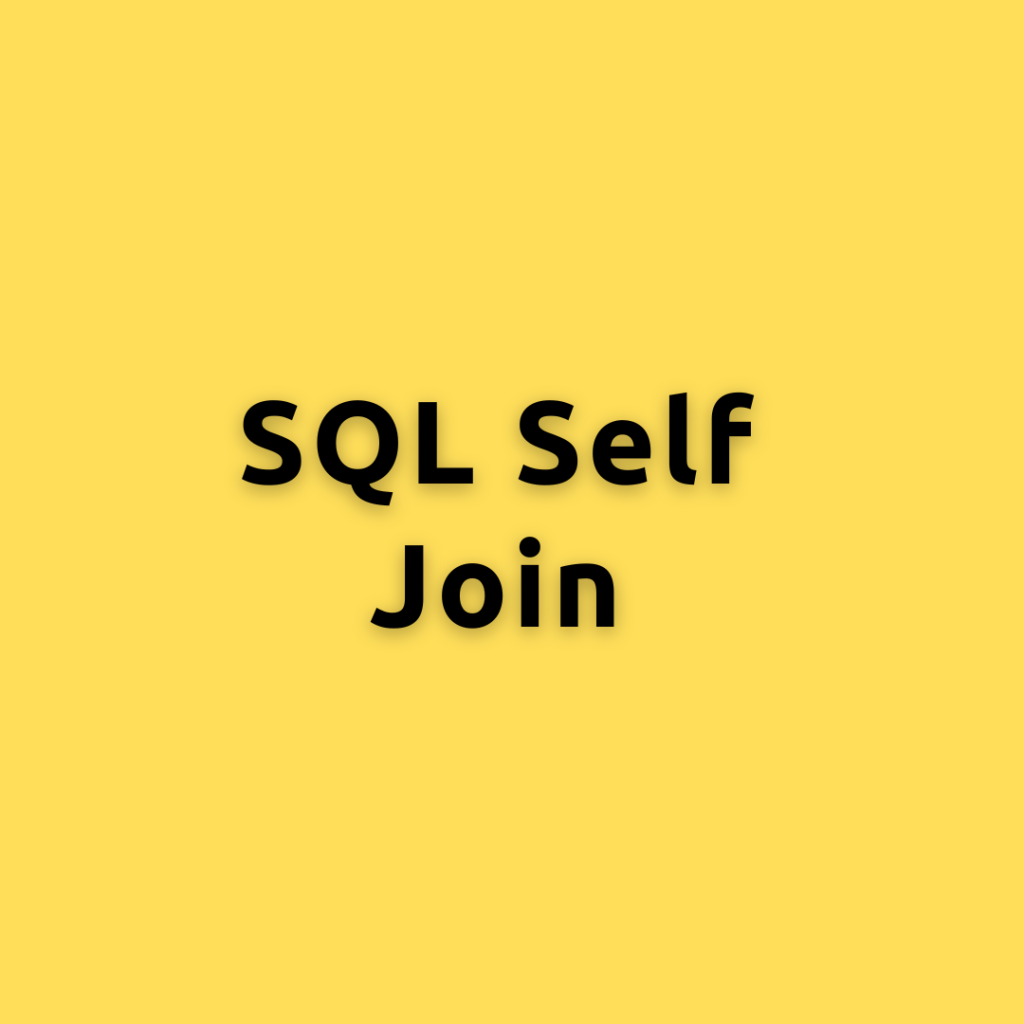 SQL Self Join – The Intricacies of SQL Self Join