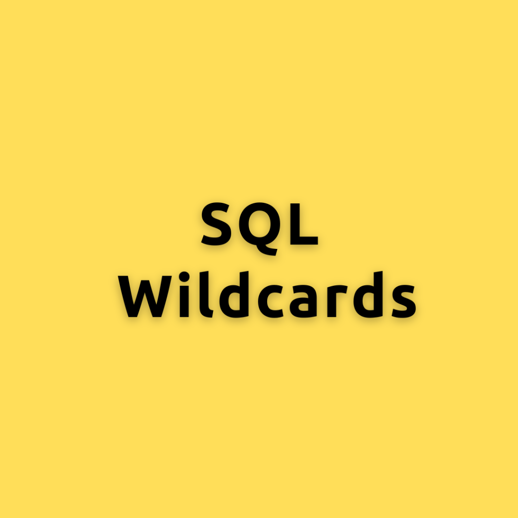 SQL Wildcards – A Detailed Exploration