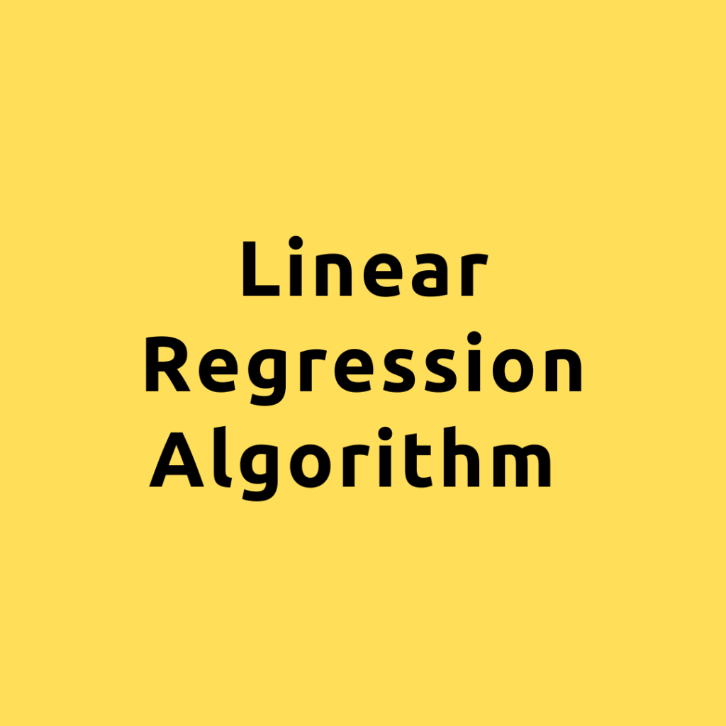 Linear Regression Algorithm – Applications and Concepts of Linear Algebra Using the Linear Regression Algorithm