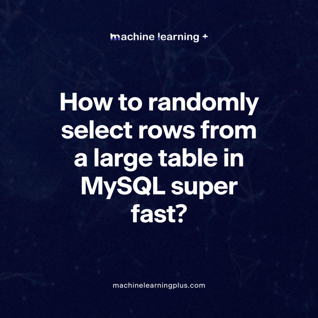 How to randomly select rows from a large table in MySQL super fast?