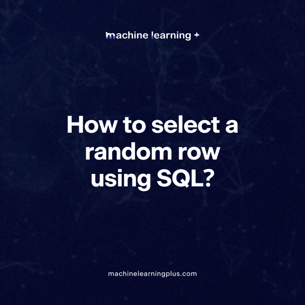 How to select a random row using SQL?