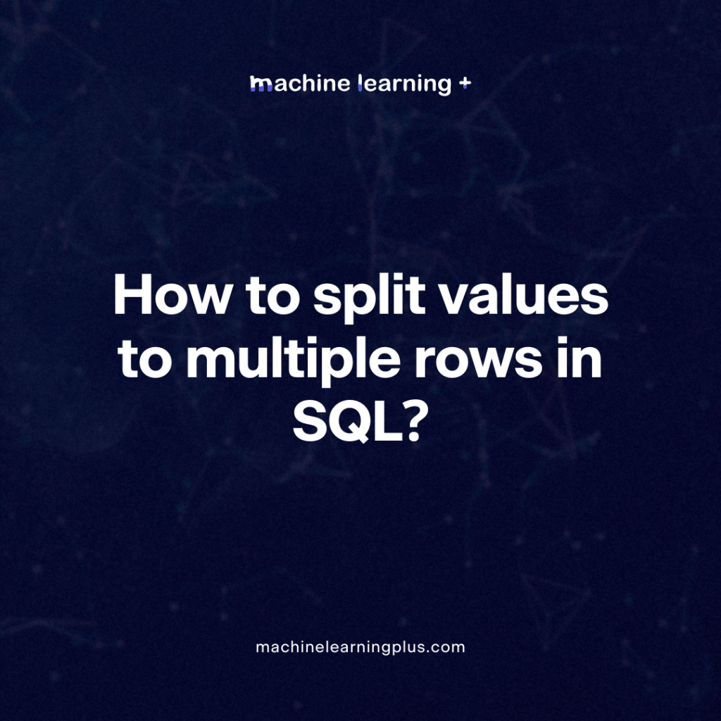 How to split values to multiple rows in SQL?