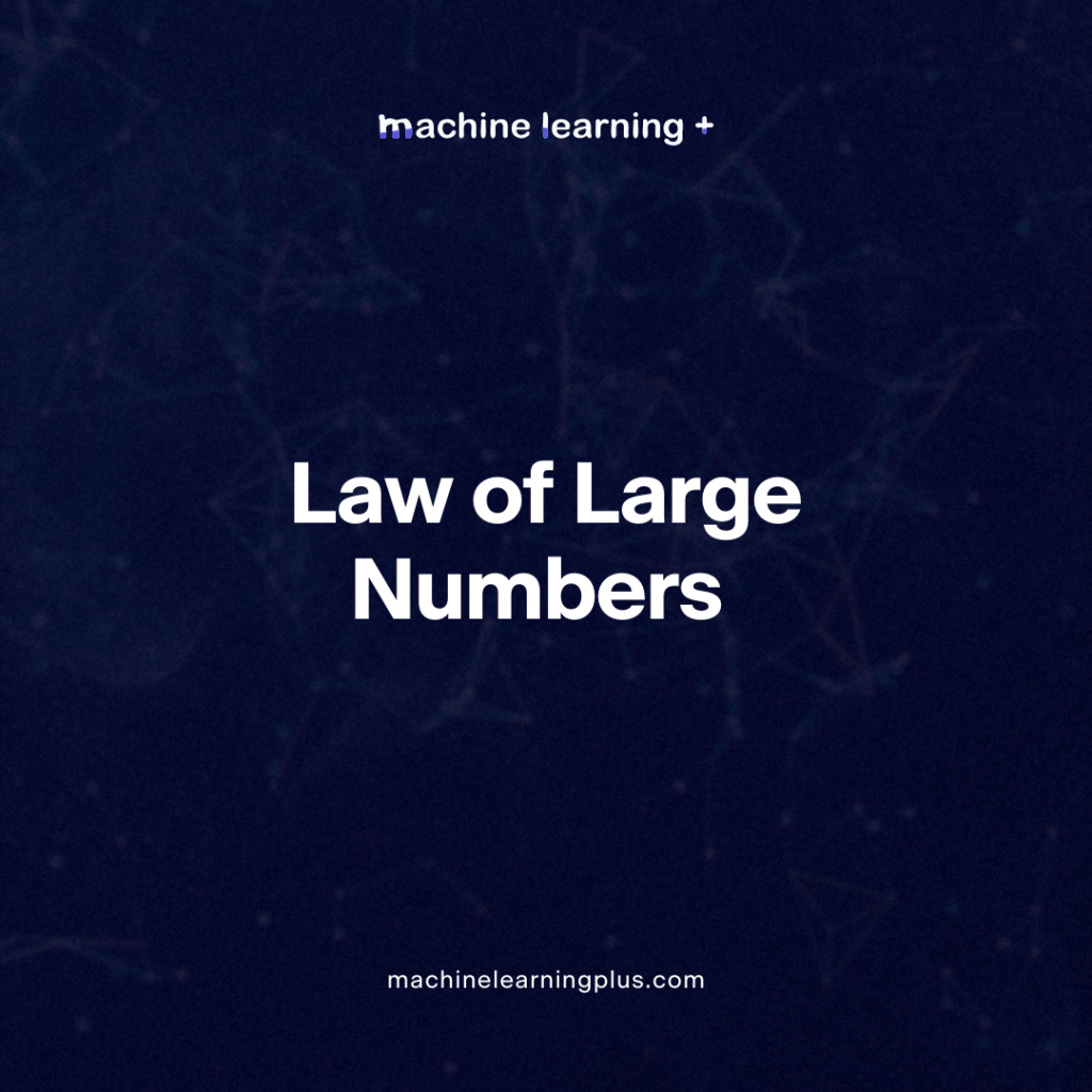 Law of Large Numbers – A Deep Dive into the World of Statistics