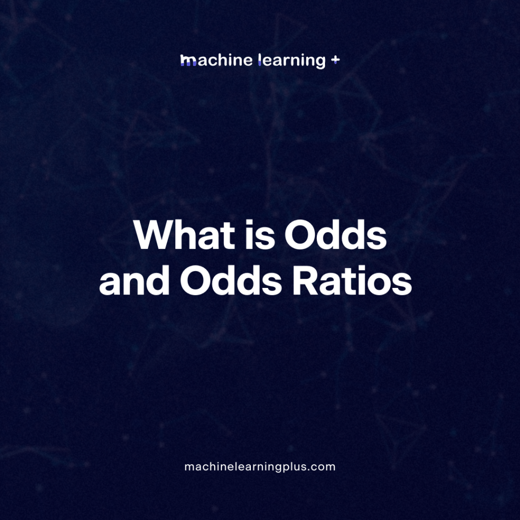 Odds and Odds Ratios – Understanding Odds and Odds Ratios in the World of Data Science