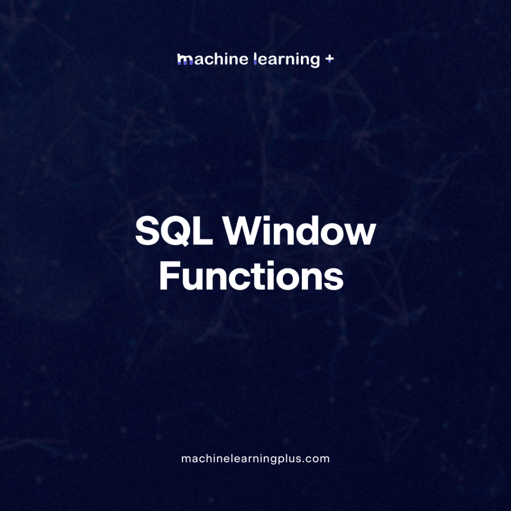 SQL Window Functions – Made simple and intuitive