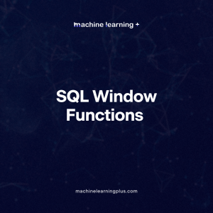 SQL Window Functions – Made simple and intuitive