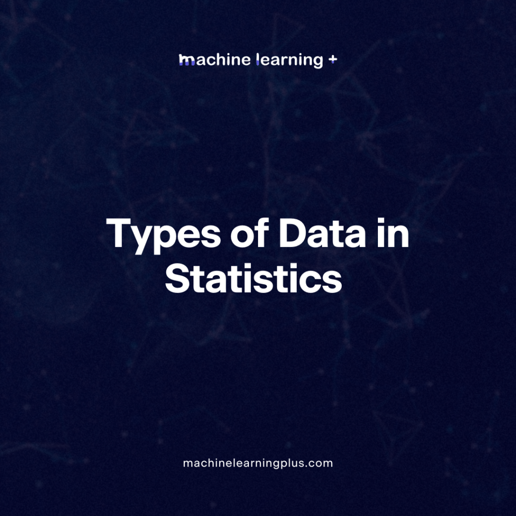Types of Data in Statistics – A Comprehensive Guide