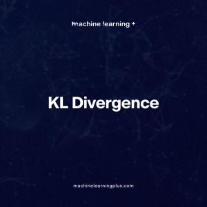 KL Divergence – What is it and mathematical details explained